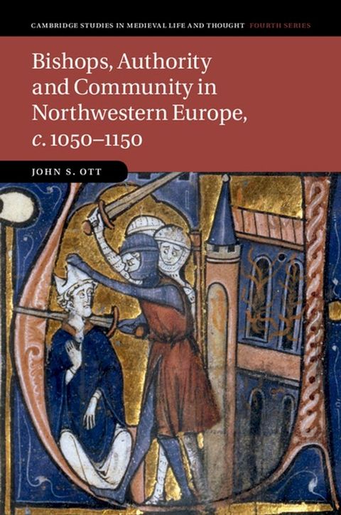 Bishops, Authority and Community in Northwestern Europe, c.1050–1150(Kobo/電子書)