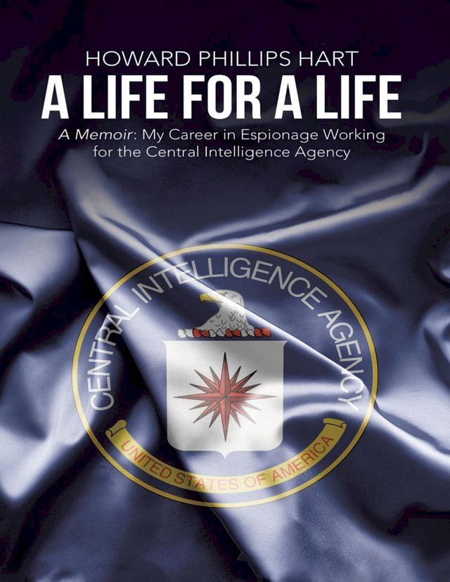  A Life for a Life: A Memoir: My Career in Espionage Working for the Central Intelligence Agency(Kobo/電子書)