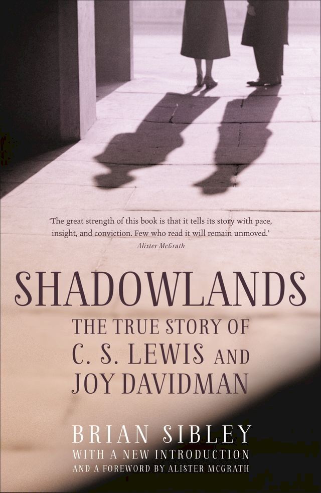  Shadowlands: The True Story of C S Lewis and Joy Davidman(Kobo/電子書)