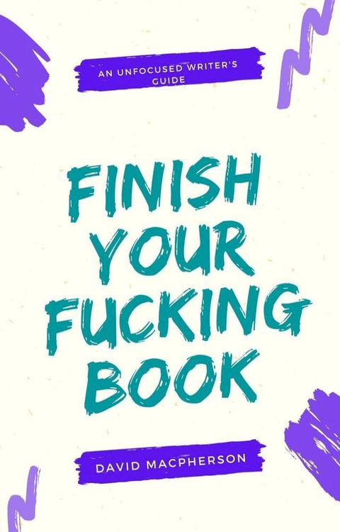 Finish Your Fucking Book(Kobo/電子書)