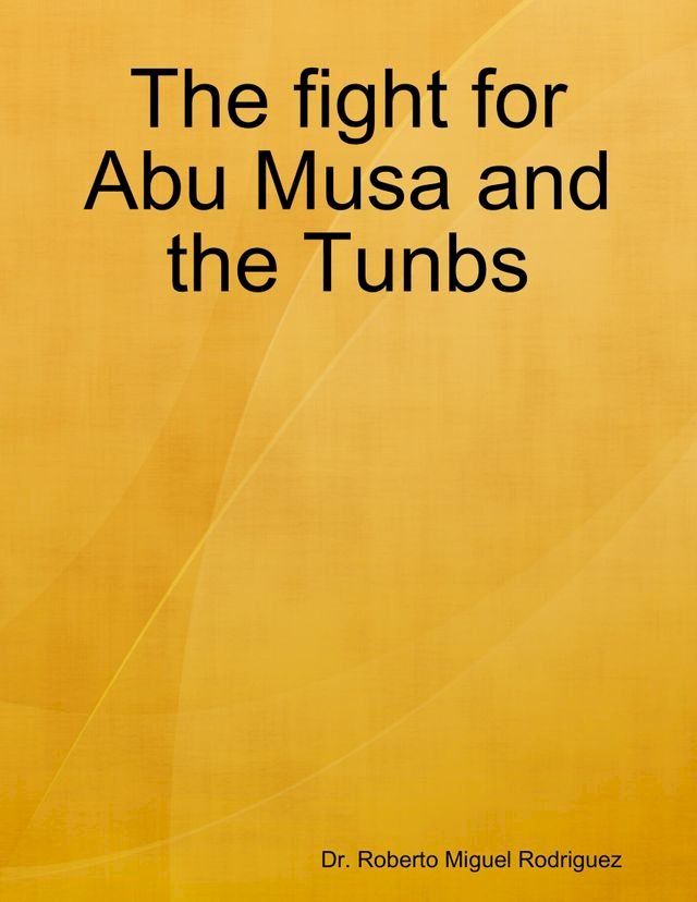  The Fight for Abu Musa and the Tunbs(Kobo/電子書)