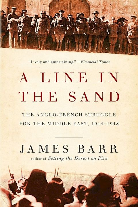 A Line in the Sand: The Anglo-French Struggle for the Middle East, 1914-1948(Kobo/電子書)