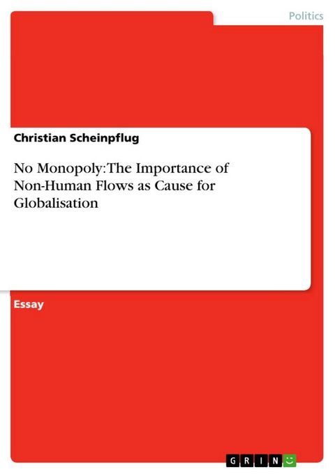 No Monopoly: The Importance of Non-Human Flows as Cause for Globalisation(Kobo/電子書)