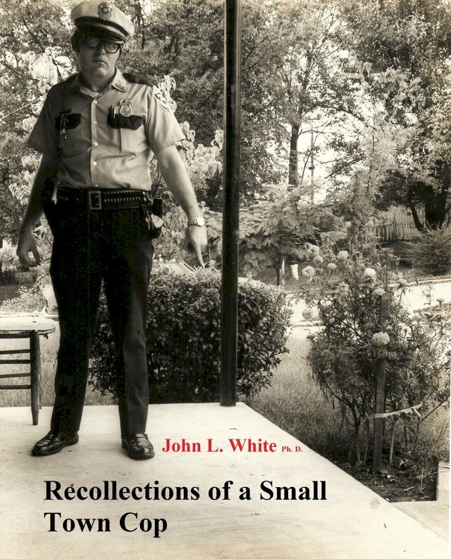  Recollections of a Small Town Cop(Kobo/電子書)