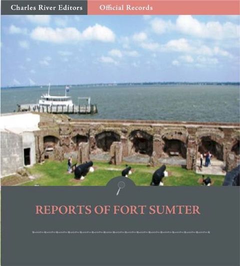 Official Records of the Union and Confederate Armies: Reports of Fort Sumter(Kobo/電子書)