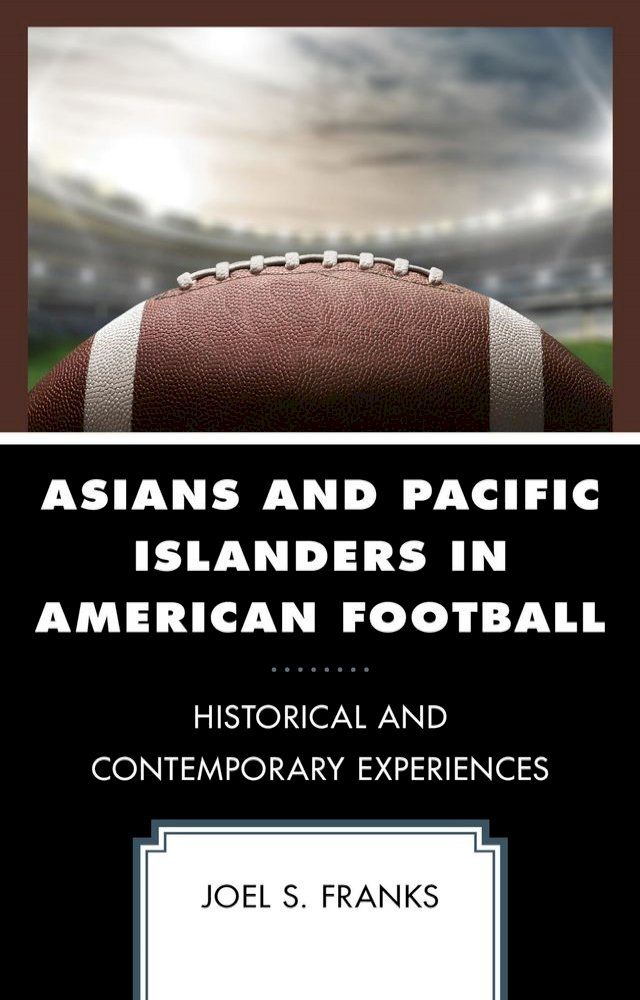  Asians and Pacific Islanders in American Football(Kobo/電子書)