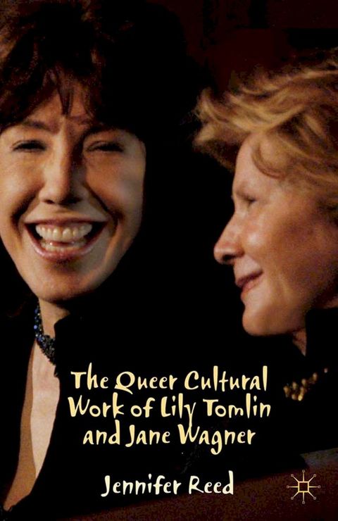 The Queer Cultural Work of Lily Tomlin and Jane Wagner(Kobo/電子書)