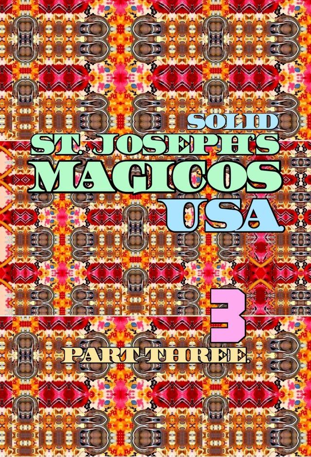  Solid St. Joseph's Magicos USA. Part 3(Kobo/電子書)