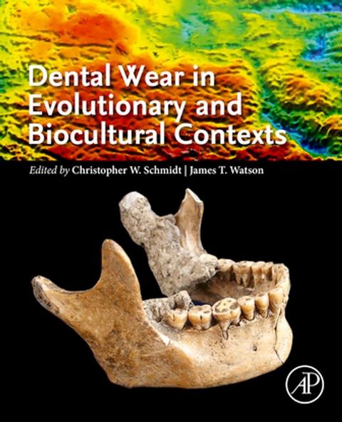 Dental Wear in Evolutionary and Biocultural Contexts(Kobo/電子書)