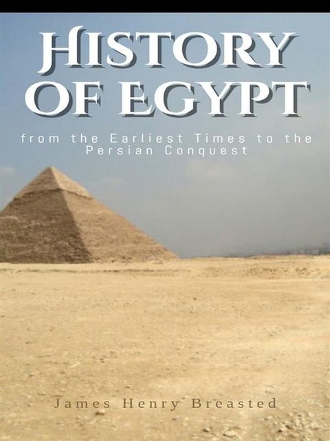 A History of Egypt from the Earliest Times to the Persian Conquest(Kobo/電子書)