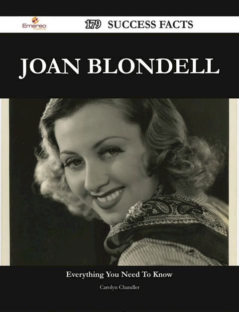 Joan Blondell 179 Success Facts - Everything you need to know about Joan Blondell(Kobo/電子書)