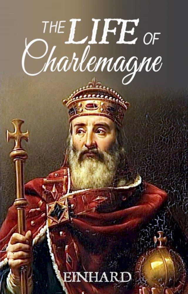  The Life of Charlemagne(Kobo/電子書)