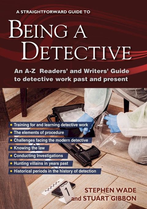 Being a Detective: An A-Z Readers' and Writers' Guide to Detective Work(Kobo/電子書)