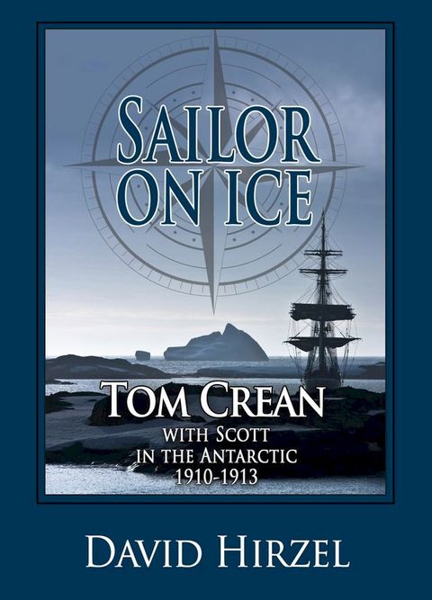 Sailor on Ice: Tom Crean with Scott in the Antarctic 1910-1913(Kobo/電子書)