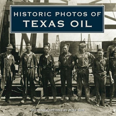 Historic Photos of Texas Oil(Kobo/電子書)