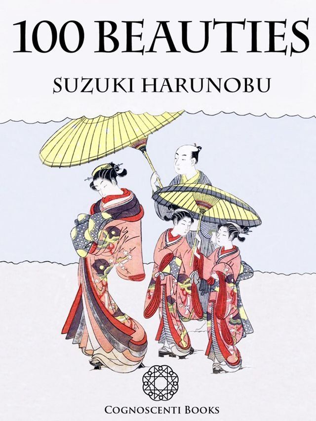  100 Beauties: Suzuki Harunobu(Kobo/電子書)