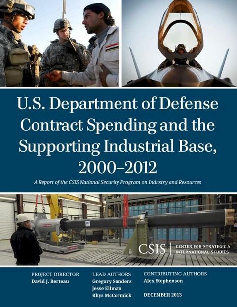 U.S. Department of Defense Contract Spending and the Supporting Industrial Base, 2000-2012(Kobo/電子書)