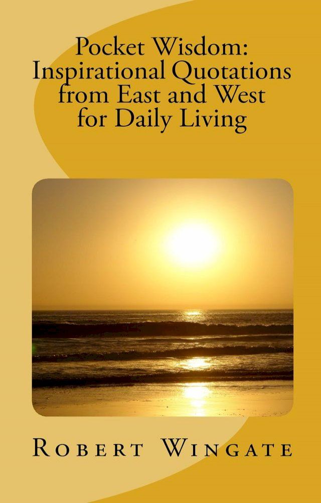  Pocket Wisdom: Inspirational Quotations from East and West for Daily Living(Kobo/電子書)