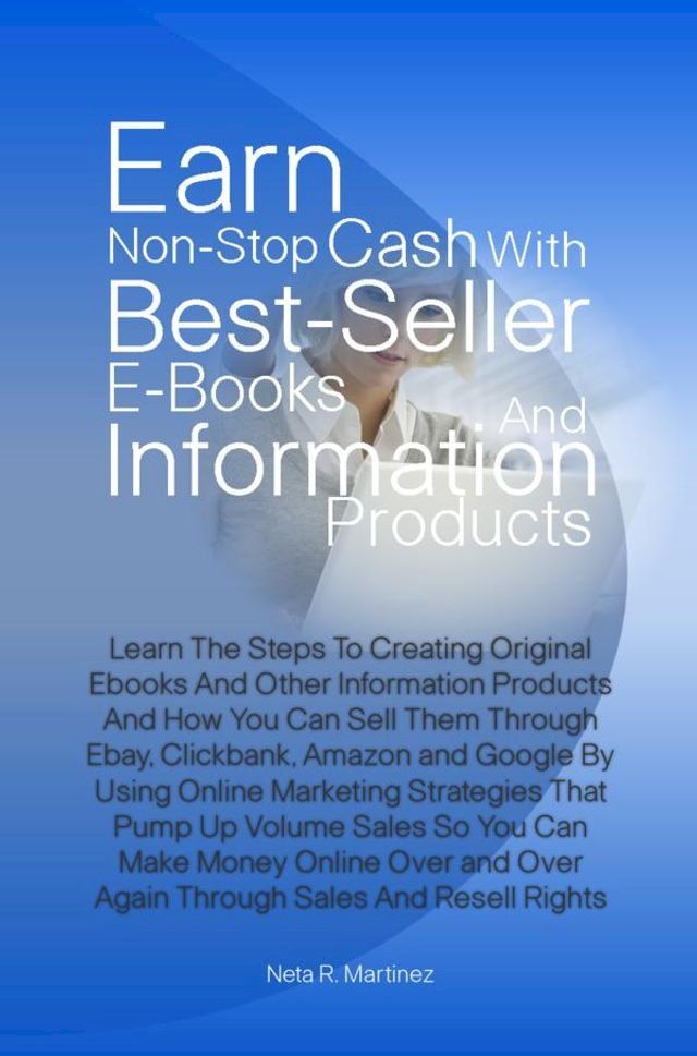  Earn Non-Stop Cash With Best-Seller E-Books And Information Products(Kobo/電子書)