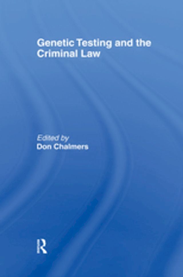  Genetic Testing and the Criminal Law(Kobo/電子書)