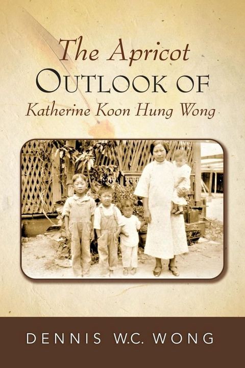 The Apricot Outlook of Katherine Koon Hung Wong(Kobo/電子書)