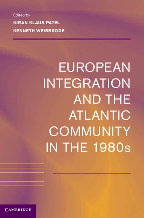 European Integration and the Atlantic Community in the 1980s(Kobo/電子書)