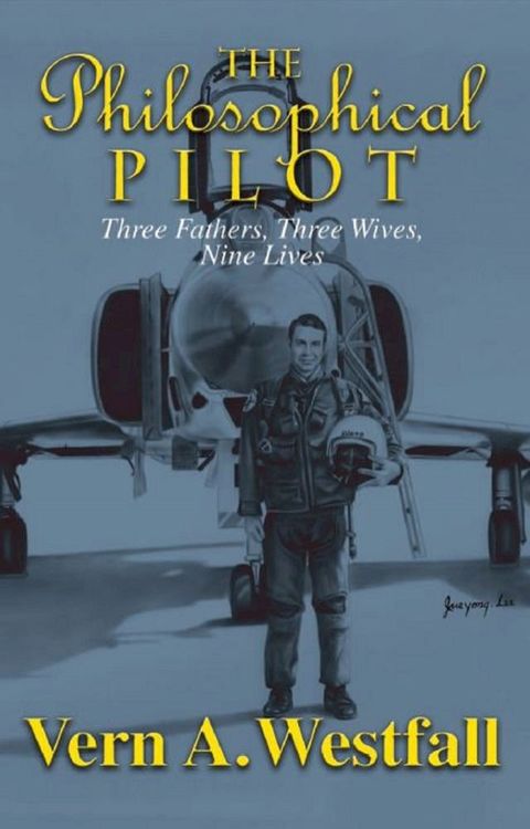 The Philosophical Pilot "Three Fathers, Three Wives, Nine Lives(Kobo/電子書)