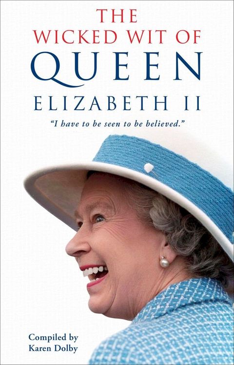 The Wicked Wit of Queen Elizabeth II(Kobo/電子書)