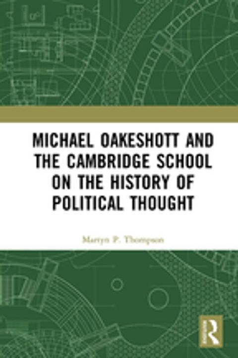 Michael Oakeshott and the Cambridge School on the History of Political Thought(Kobo/電子書)