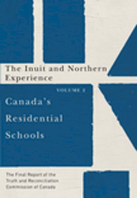 Canada's Residential Schools: The Inuit and Northern Experience(Kobo/電子書)