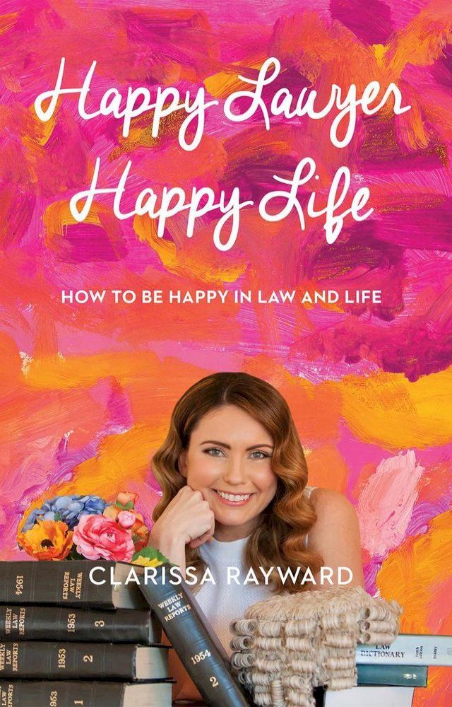  Happy Lawyer Happy Life: How to Be Happy In Law and In Life(Kobo/電子書)