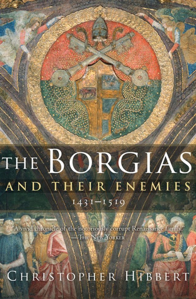  The Borgias and Their Enemies, 1431–1519(Kobo/電子書)