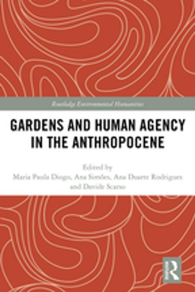  Gardens and Human Agency in the Anthropocene(Kobo/電子書)