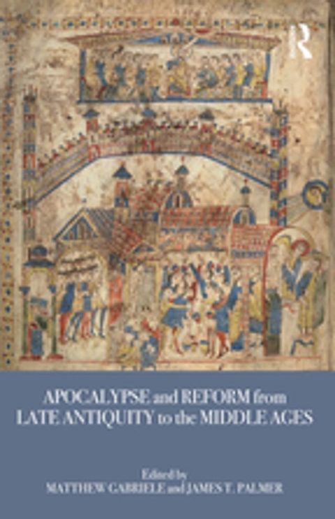 Apocalypse and Reform from Late Antiquity to the Middle Ages(Kobo/電子書)