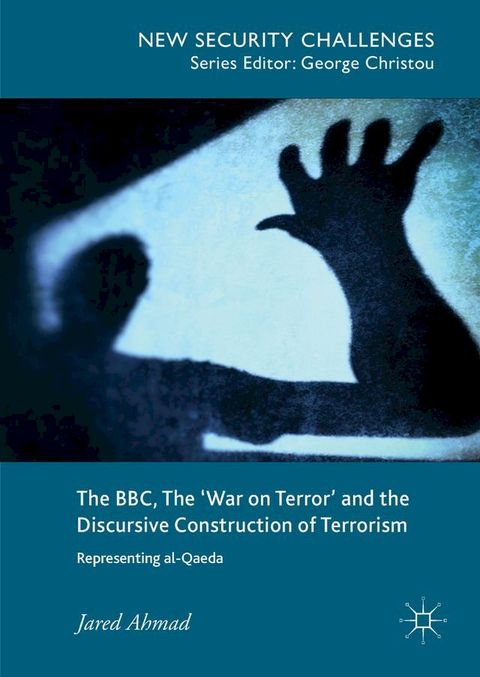 The BBC, The 'War on Terror' and the Discursive Construction of Terrorism(Kobo/電子書)