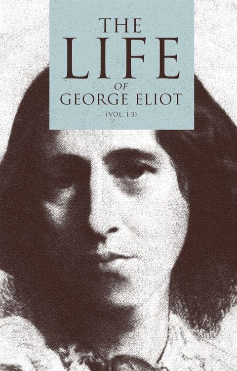 The Life of George Eliot (Vol. 1-3)(Kobo/電子書)