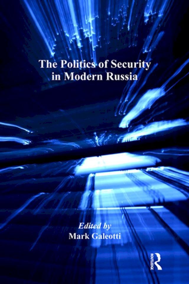  The Politics of Security in Modern Russia(Kobo/電子書)