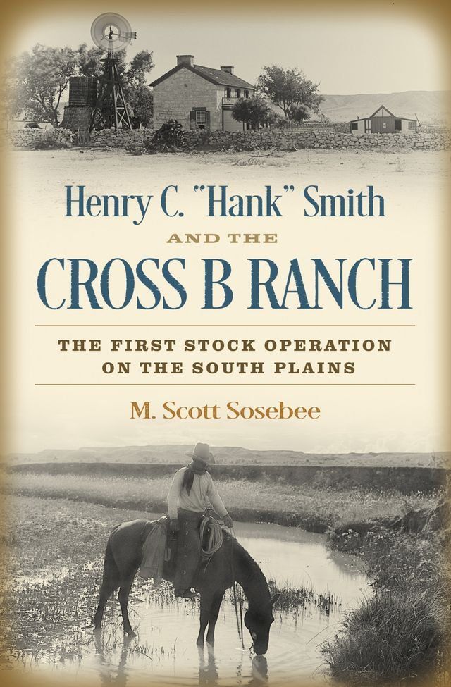  Henry C. “Hank” Smith and the Cross B Ranch(Kobo/電子書)