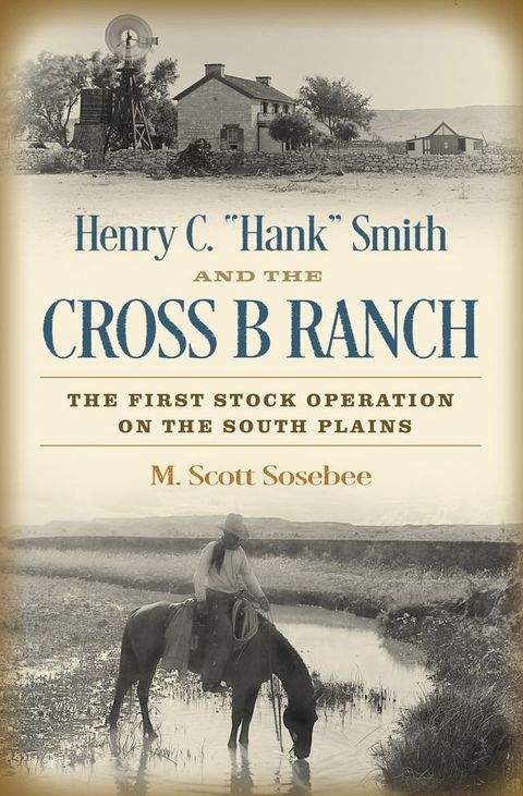 Henry C. “Hank” Smith and the Cross B Ranch(Kobo/電子書)