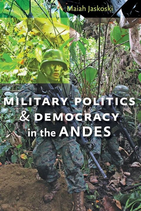 Military Politics and Democracy in the Andes(Kobo/電子書)