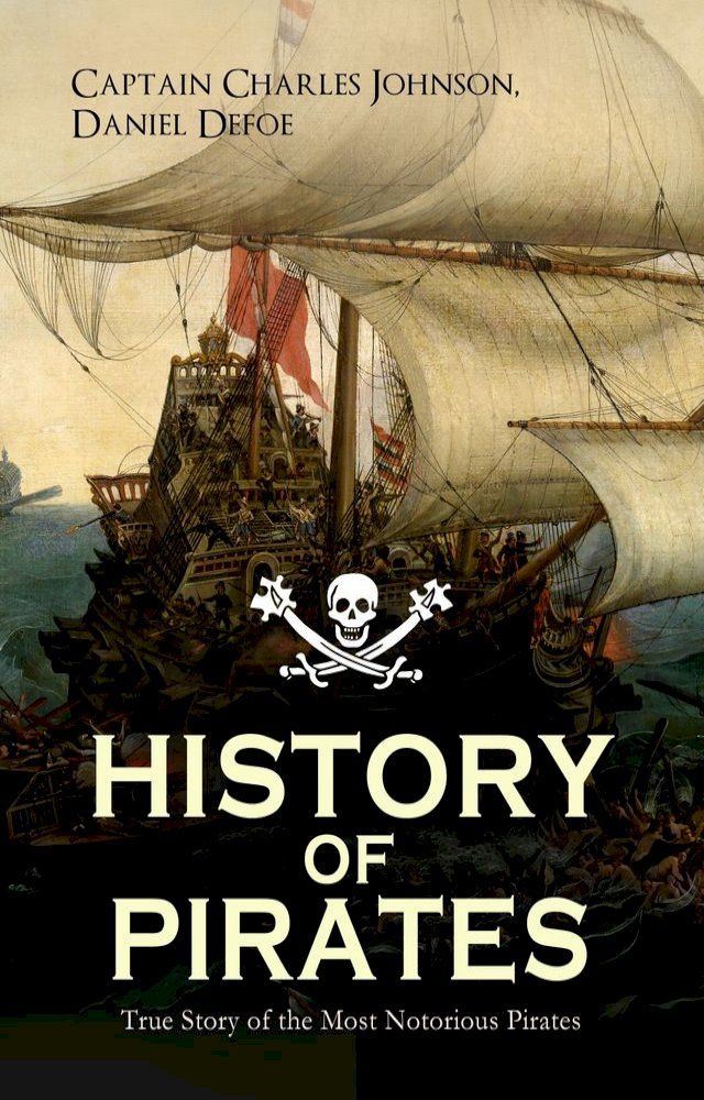  HISTORY OF PIRATES – True Story of the Most Notorious Pirates(Kobo/電子書)