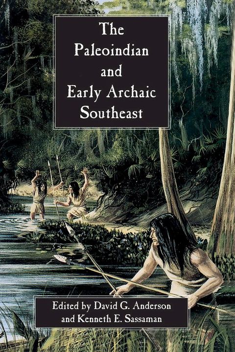 The Paleoindian and Early Archaic Southeast(Kobo/電子書)