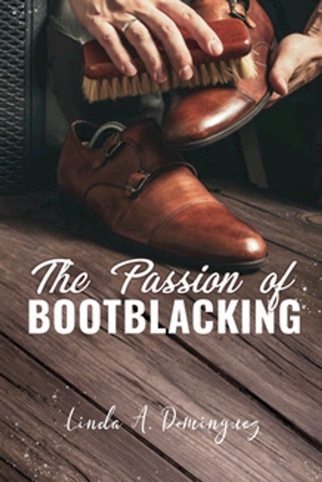  The Passion of Bootblacking(Kobo/電子書)