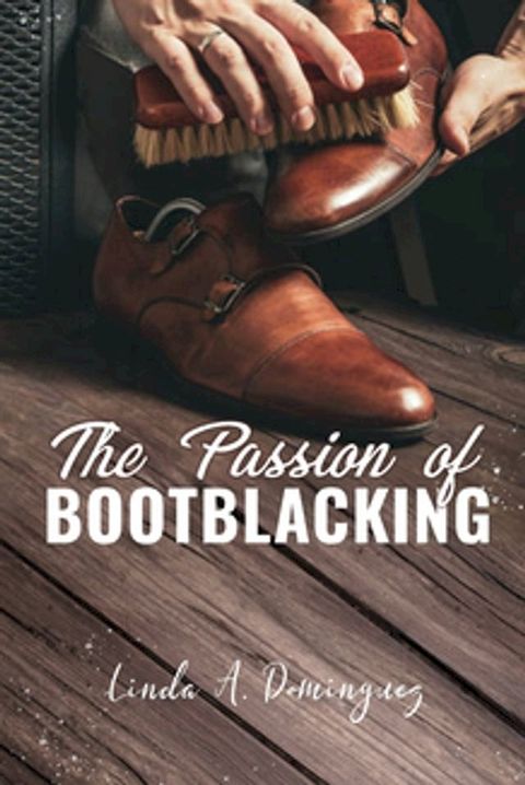 The Passion of Bootblacking(Kobo/電子書)