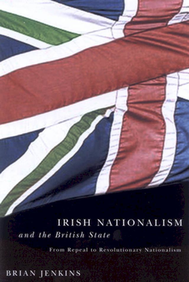  Irish Nationalism and the British State(Kobo/電子書)