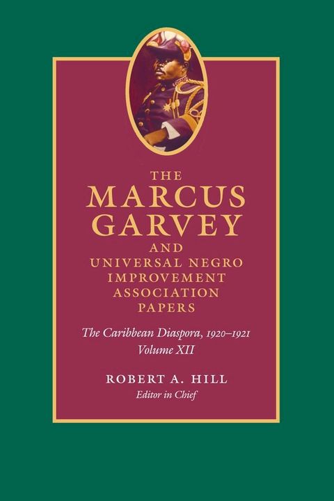 The Marcus Garvey and Universal Negro Improvement Association Papers, Volume XII(Kobo/電子書)