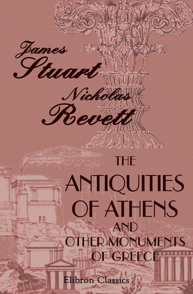  The Antiquities of Athens and Other Monuments of Greece.(Kobo/電子書)