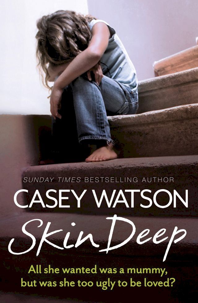  Skin Deep: All She Wanted Was a Mummy, But Was She Too Ugly to Be Loved?(Kobo/電子書)