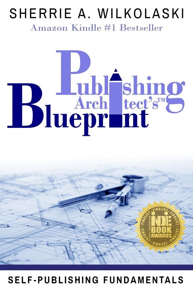  Publishing Architect's Blueprint: Self-Publishing Fundamentals(Kobo/電子書)