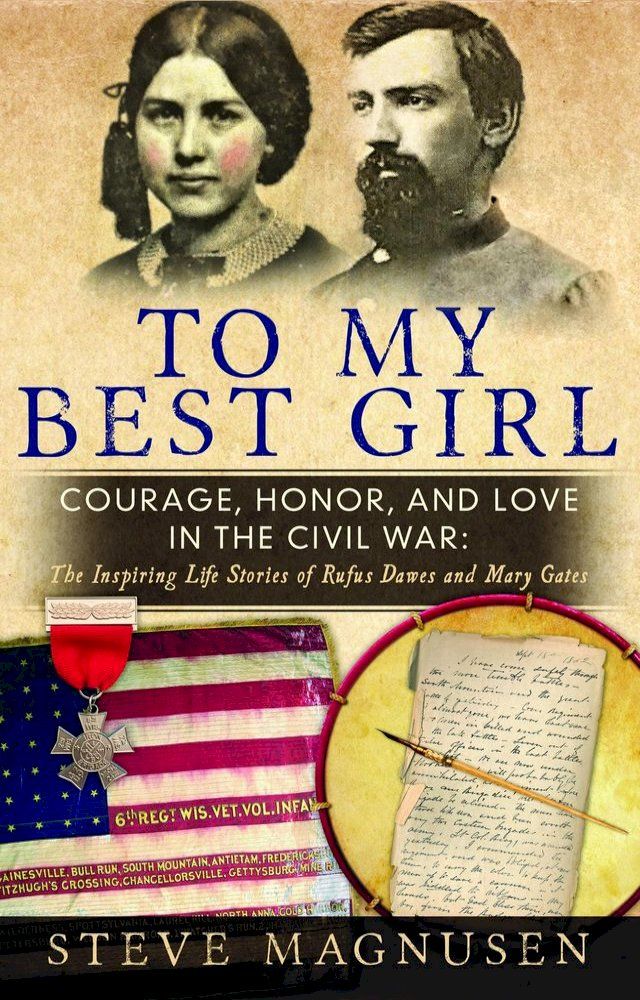  To My Best Girl: Courage, Honor, and Love in the Civil War(Kobo/電子書)